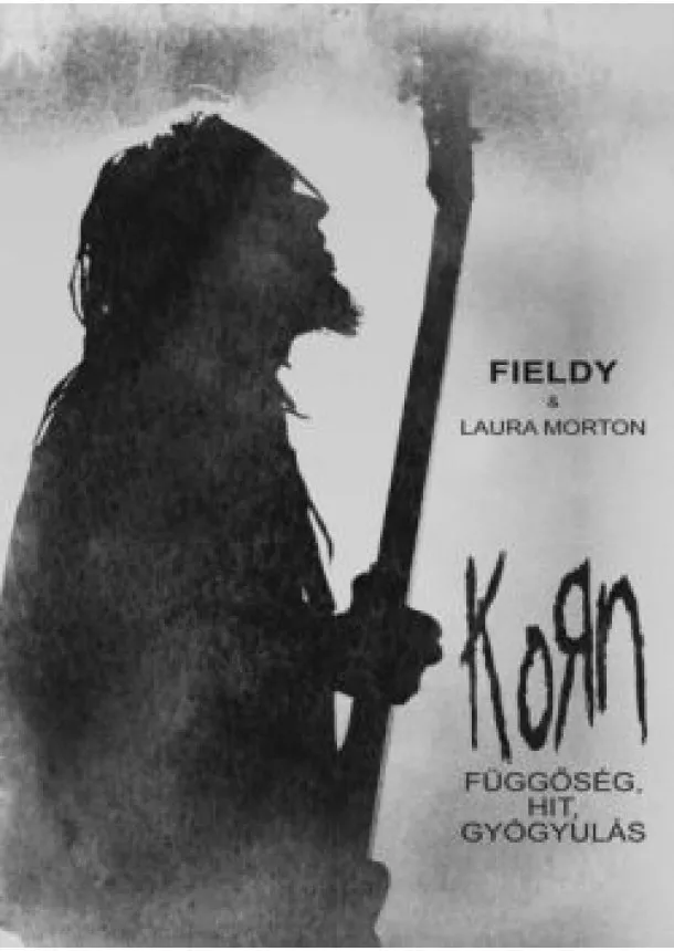 Fieldy Morton - Korn - Függőség, hit, gyógyulás