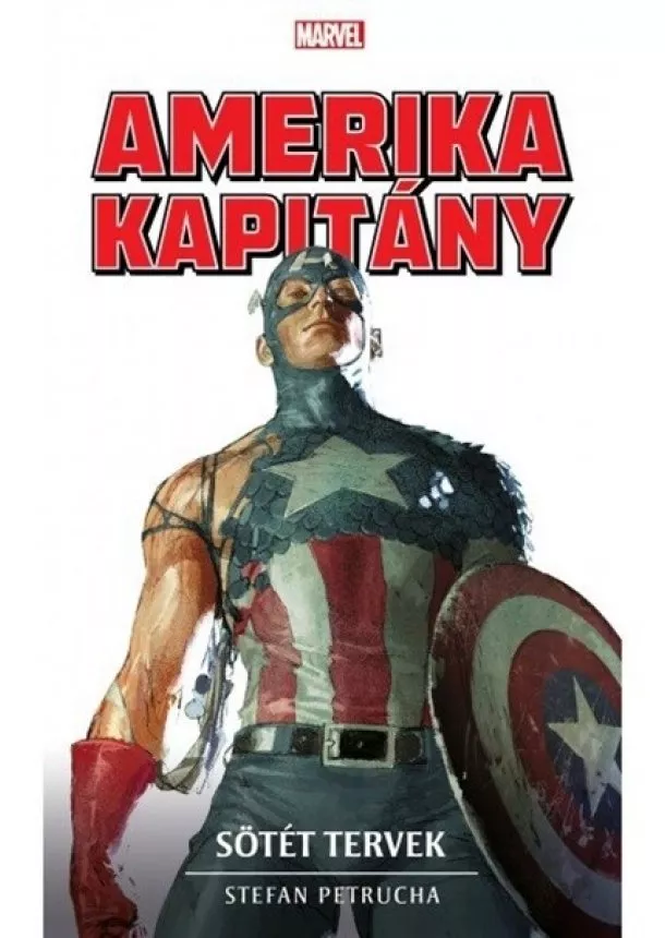 Stefan Petrucha - Amerika Kapitány: Sötét tervek - Marvel regénysorozat