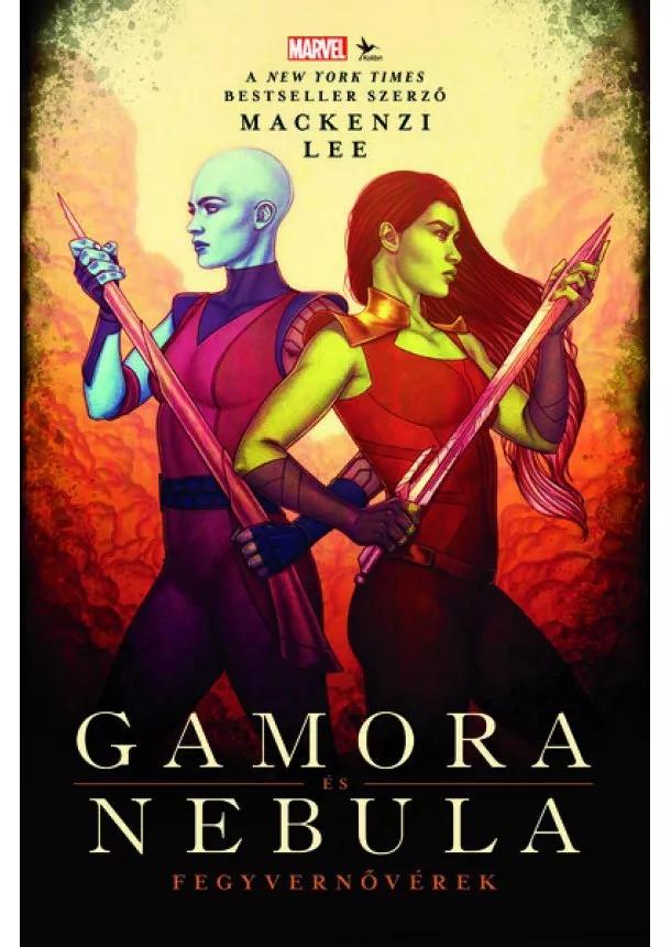 Mackenzi Lee - Gamora és Nebula - Fegyvernővérek