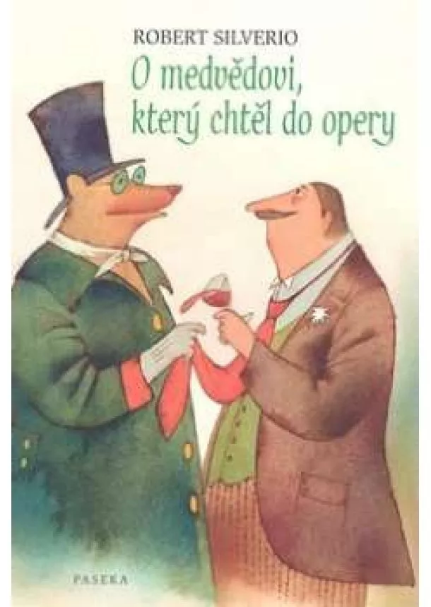 Robert Silverio - O medvědovi, který chtěl do opery