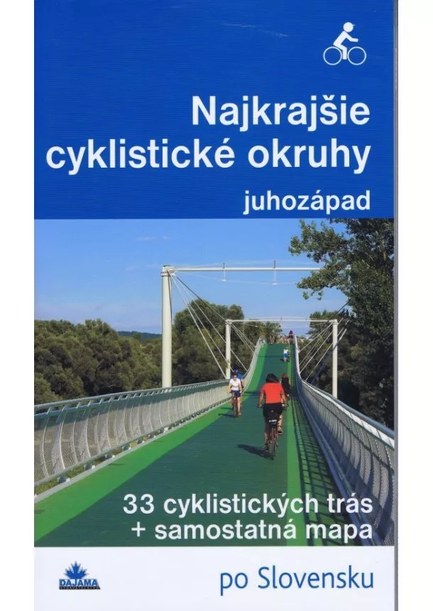 Daniel Kollár, František Turanský - Najkrajšie cyklistické okruhy