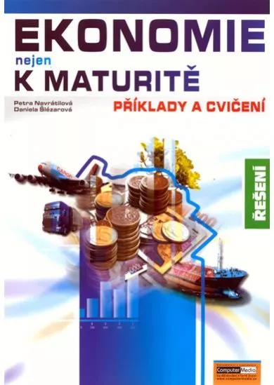 Ekonomie nejen k maturitě - Příklady a cvičení - Řešení