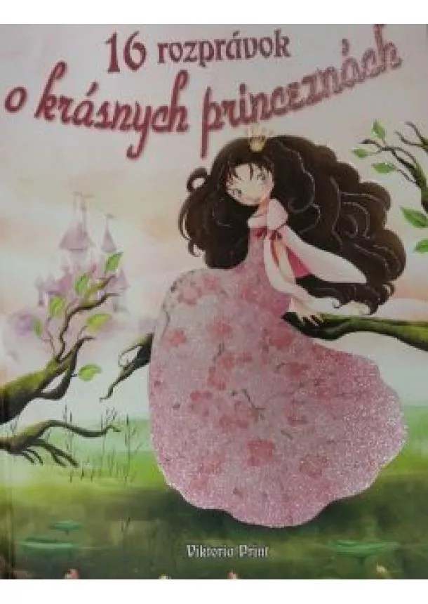 autor neuvedený - 16 rozprávok o krásnych princeznách