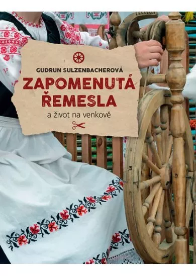 Zapomenutá řemesla a život na venkově