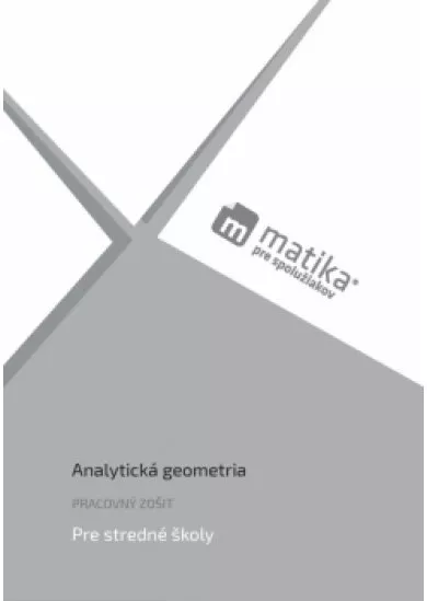 Matika pre spolužiakov: Analytická geometria (pracovný zošit)