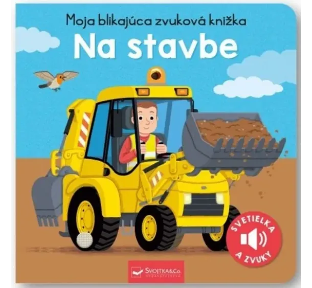 Na stavbe - Moja blikajúca zvuková knižka