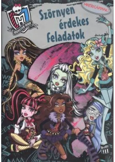 SZÖRNYEN ÉRDEKES FELADATOK /MONSTER HIGH