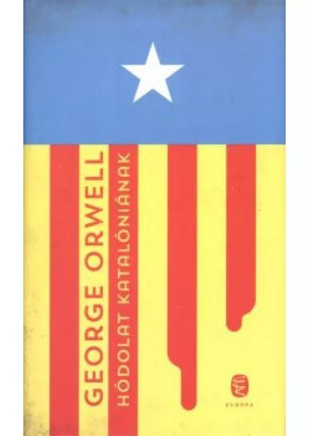 George Orwell - Hódolat katalóniának