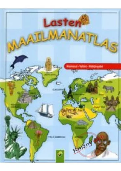 Veľký detský atlas sveta - Kontinenty - Štáty - Pamätihodnosti