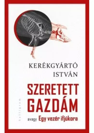 Szeretett gazdám - avagy Egy vezér ifjúkor
