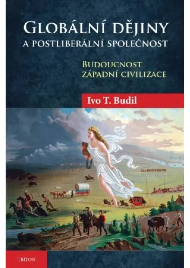 Ivo T. Budil - Globální dějiny a postliberální společnost