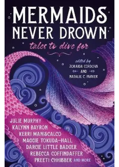 Mermaids Never Drown: Tales to Dive For