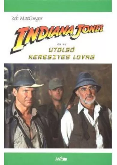 INDIANA JONES ÉS AZ UTOLSÓ KERESZTES LOVAG