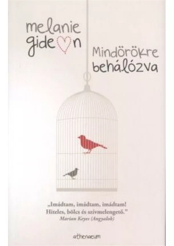MELANIE GIDEON - MINDÖRÖKKÉ BEHÁLÓZVA