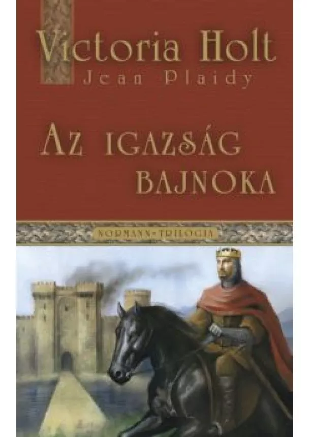 Victoria Holt - AZ IGAZSÁG BAJNOKA /NORMANN-TRILÓGIA 2.