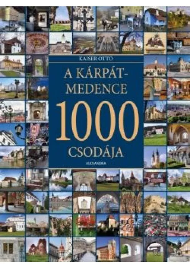 Kaiser Ottó - A Kárpát-medence 1000 csodája