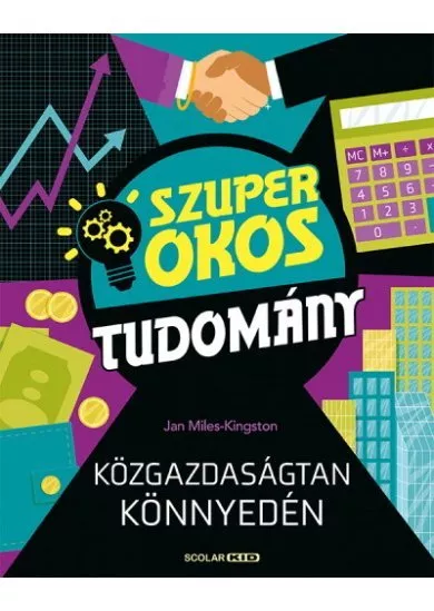 Közgazdaságtan könnyedén - Szuper okos tudomány