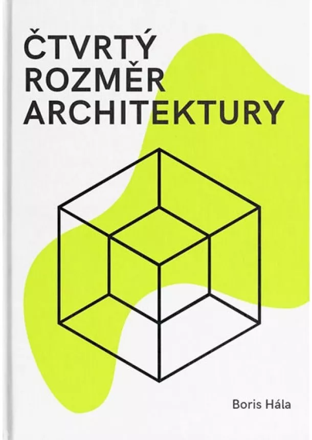 Boris Hála - Čtvrtý rozměr architektury
