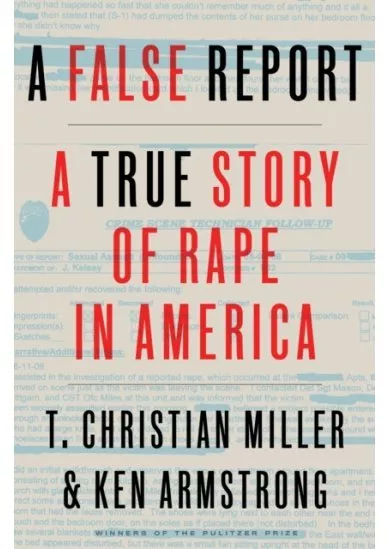 A False Report: A True Story of Rape in America