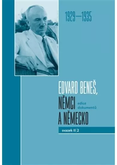 Edvard Beneš, Němci a Německo 1929-1935 - svazek II/2