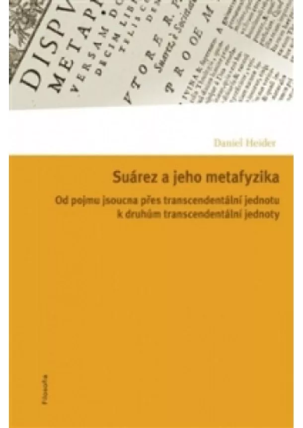 Daniel Heider - Suárez a jeho metafyzika