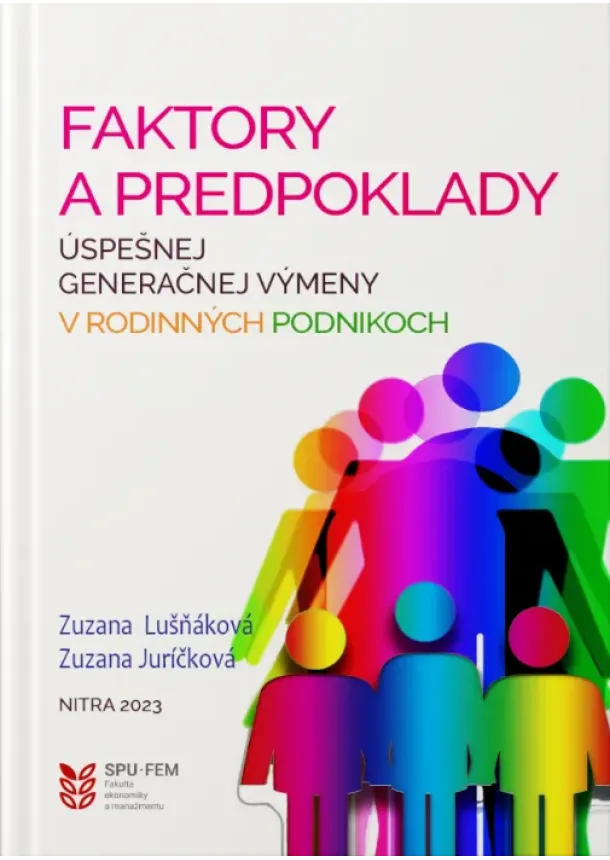 Lušňáková Zuzana a Juríčková Zuzana - Faktory a predpoklady úspešnej generačnej výmeny v rodinných podnikoch
