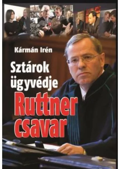 RUTTNER CSAVAR - SZTÁROK ÜGYVÉDJE