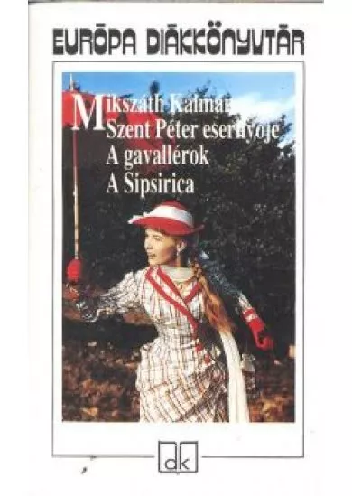SZENT PÉTER ESERNYŐJE, A GAVALLÉRO,  A SIPSIRICA