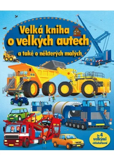Velká kniha o velkých autech a také o některých malých