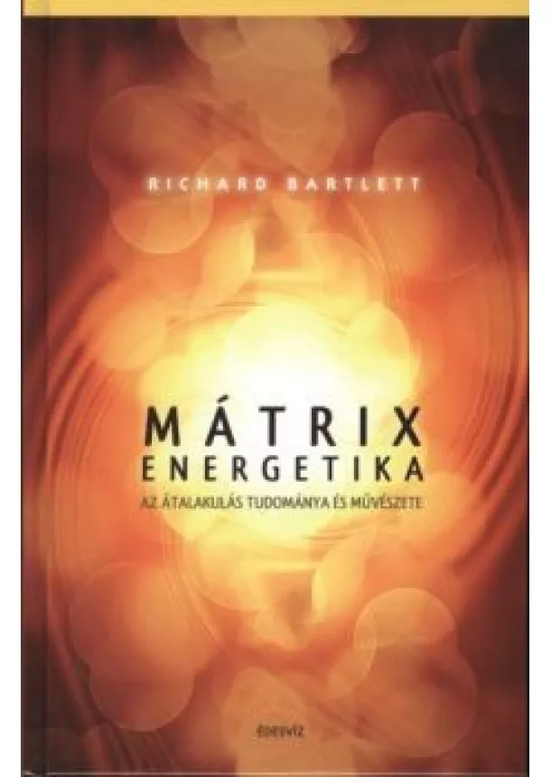 RICHARD BARTLETT - MÁTRIXENERGETIKA