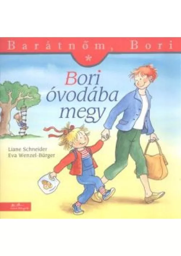 Eva Wenzel-Bürger - Bori óvodába megy - Barátnőm, Bori 1.