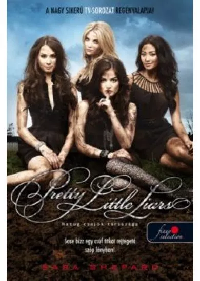 Pretty Little Liars - Hazug csajok társasága - Hazug csajok társasága 1.