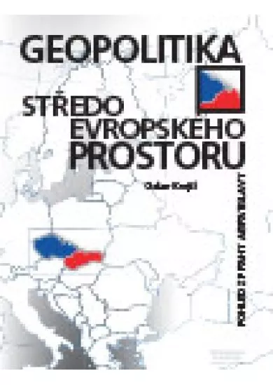 Geopolitika středoevropského prostoru - 5.rozšířené a aktualizované vydání