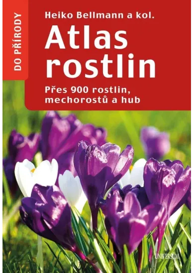 Atlas rostlin - Přes 900 rostlin, mechorostů a hub