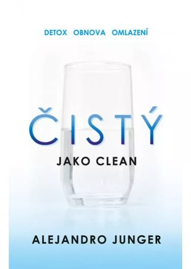 Čistý - Revoluční program na obnovu těla. Přirozená schopnost léčit sebe sama