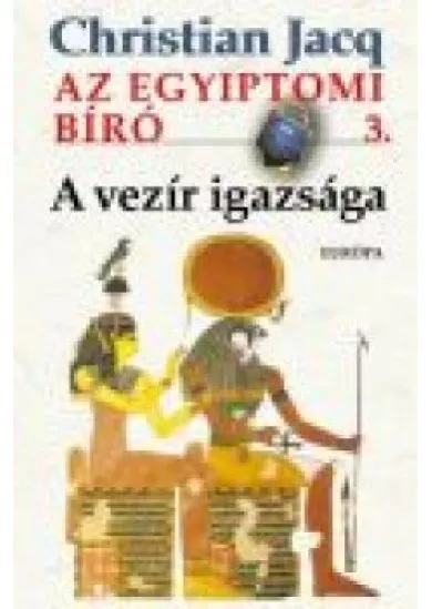 A VEZÍR IGAZSÁGA /AZ EGYIPTOMI BÍRÓ 3.