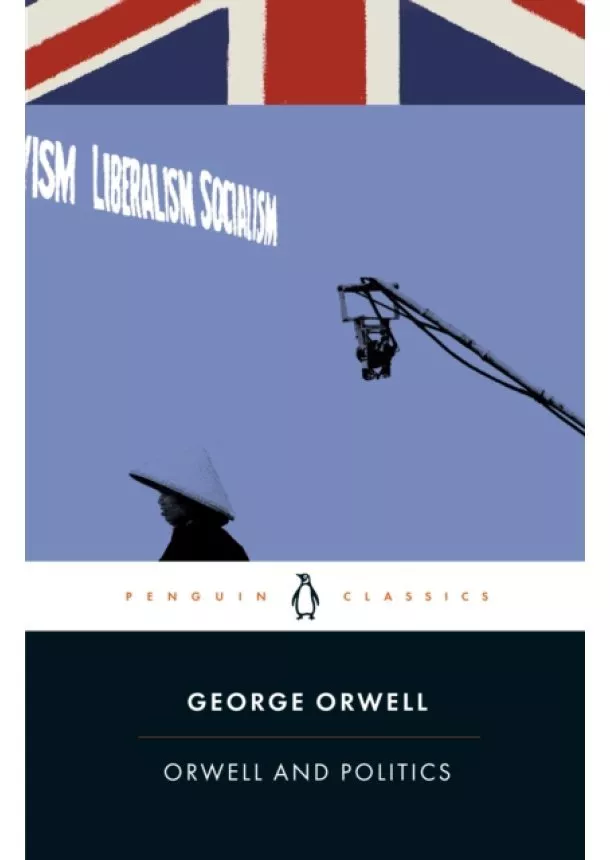 George Orwell - Orwell and Politics