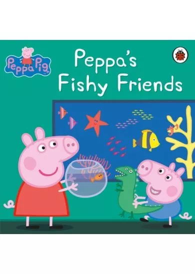Peppa Pig: Peppas Fishy Friends