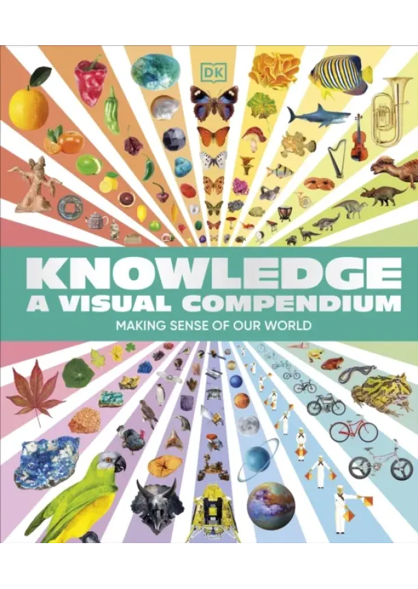  DK - Knowledge A Visual Compendium