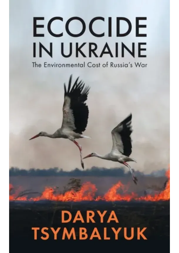 Darya Tsymbalyuk - Ecocide in Ukraine