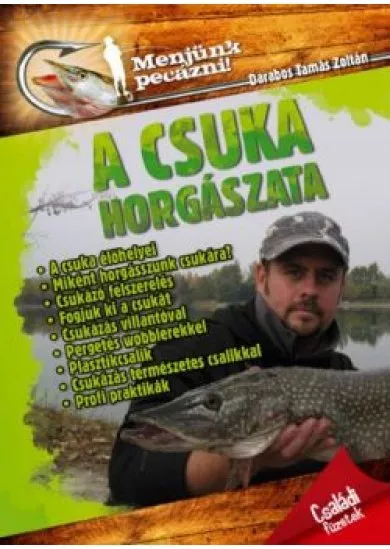 Menjünk pecázni!  - A csuka horgászata