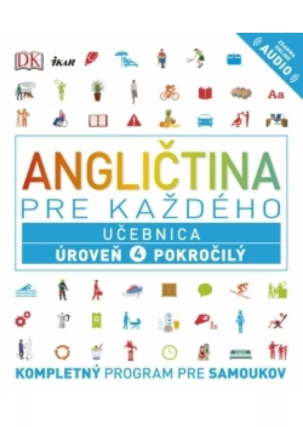 Kolektív - Angličtina pre každého - Učebnica: Úroveň 4 Pokročilý