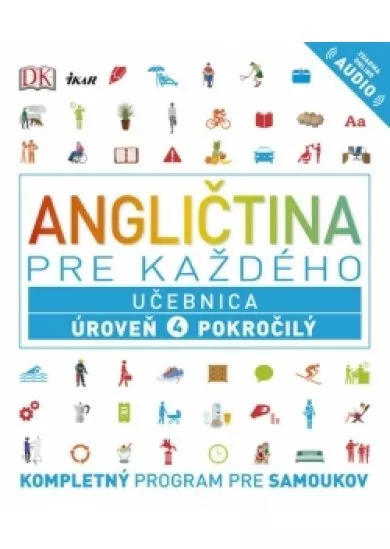 Angličtina pre každého - Učebnica: Úroveň 4 Pokročilý