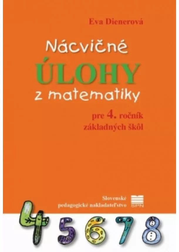 Eva Dienerová - Nácvičné úlohy z matematiky pre 4. ročník ZŠ