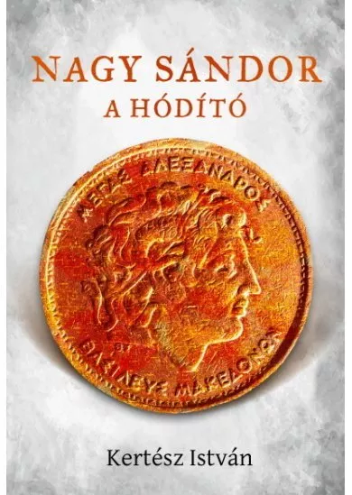 Nagy Sándor, a hódító
