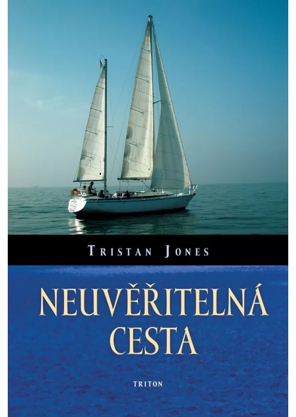 Tristan Jones - Neuvěřitelná cesta