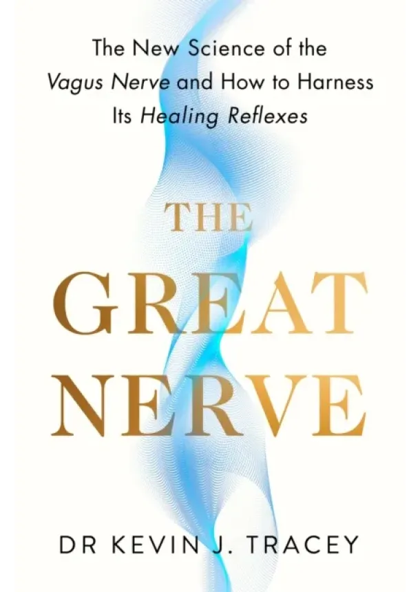 Dr Kevin Tracey - The Great Nerve