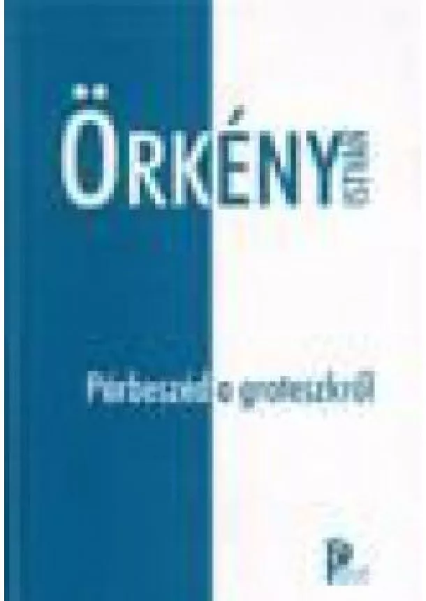 Örkény István - PÁRBESZÉD A GROTESZKRŐL