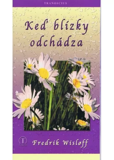 Keď blízky odchádza