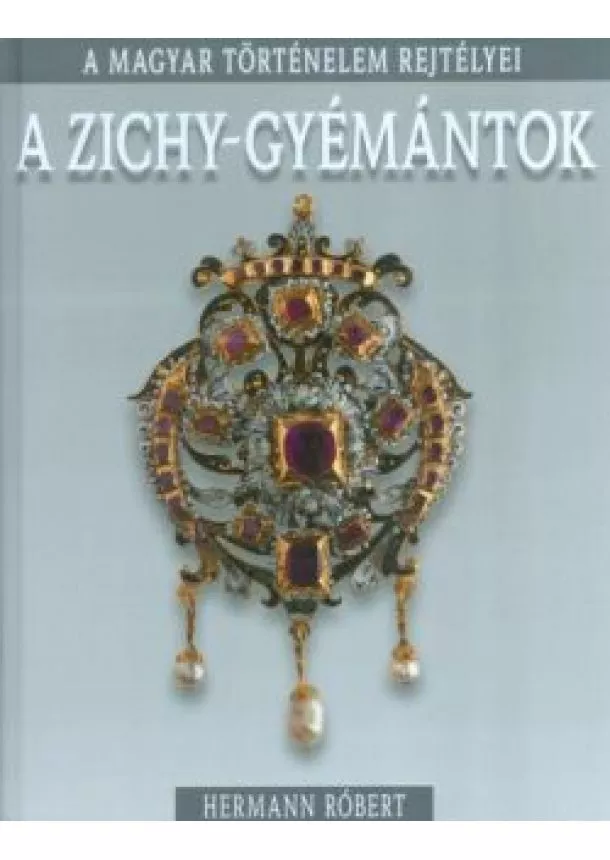 HERMANN RÓBERT - A ZICHY-GYÉMÁNTOK